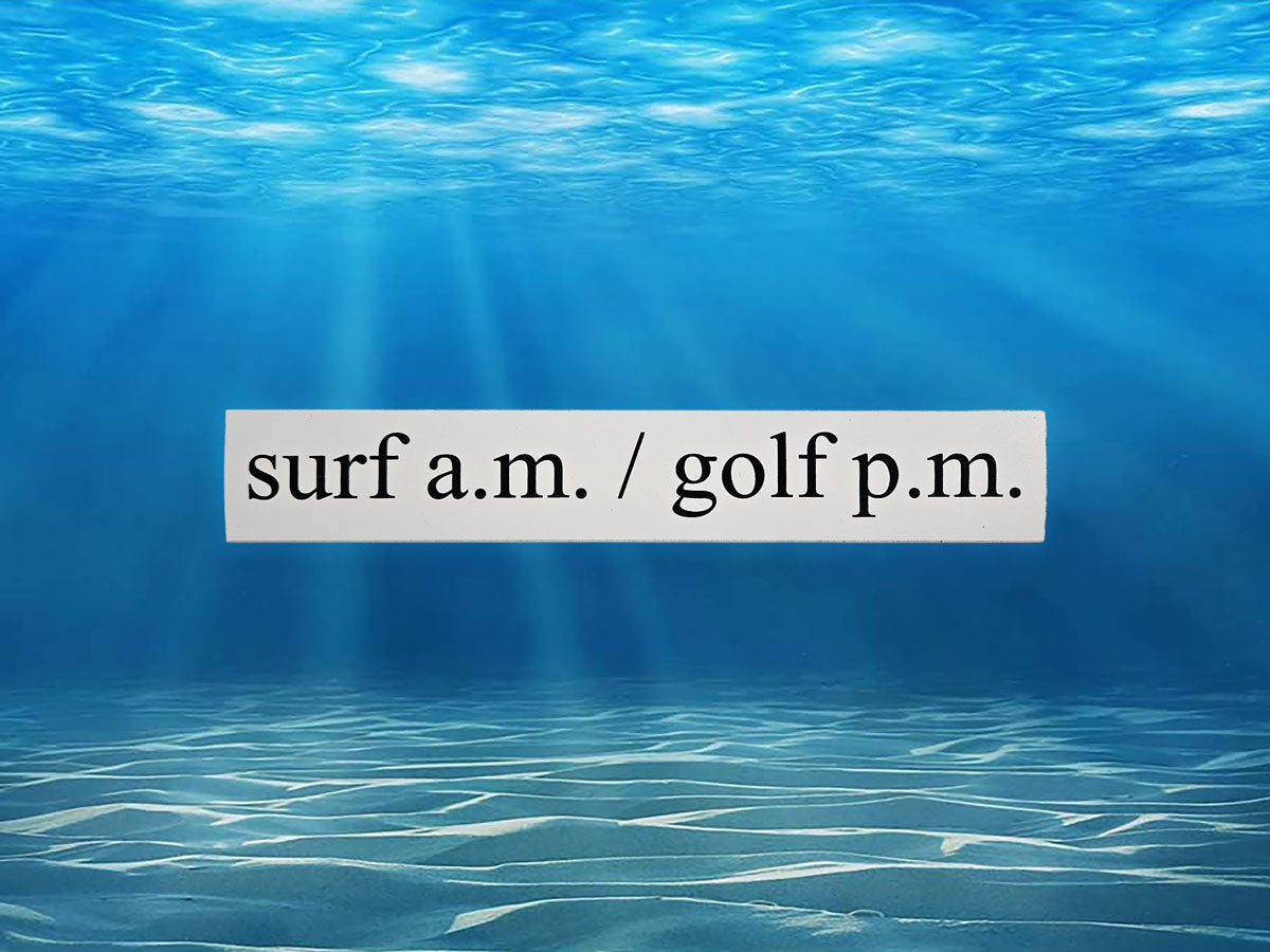 Surf A.M. / Golf P.M. Sticker